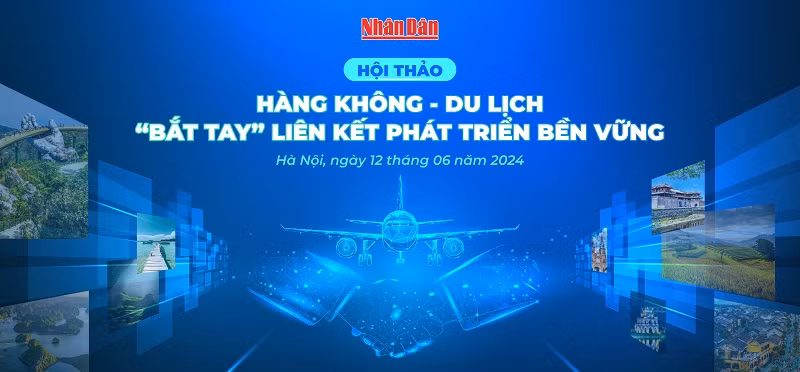 Báo Nhân Dân tổ chức hội thảo Hàng không-Du lịch “bắt tay” liên kết phát triển bền vững