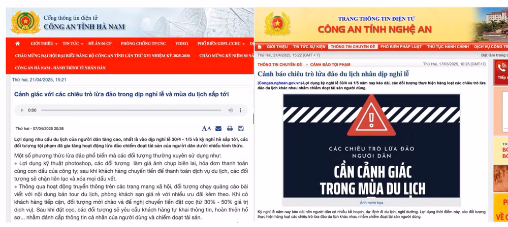 Cảnh báo trên Cổng thông tin điện tử Công an tỉnh Hà Nam (trái) và Công an tỉnh Nghệ An (phải) về các chiêu trò lừa đảo dịp nghỉ lễ, mùa du lịch. (Ảnh: chụp màn hình) Cảnh báo trên Cổng thông tin điện tử Công an tỉnh Hà Nam (trái) và Công an tỉnh Nghệ An (phải) về các chiêu trò lừa đảo dịp nghỉ lễ, mùa du lịch. (Ảnh: chụp màn hình)
