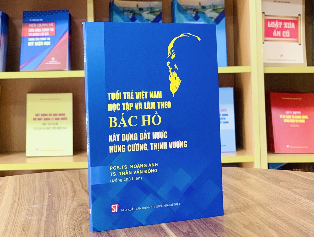 Cuốn sách “Tuổi trẻ Việt Nam học tập và làm theo Bác Hồ xây dựng đất nước hùng cường, thịnh vượng” vừa được Nhà Xuất bản Chính trị quốc gia Sự thật ấn hành.