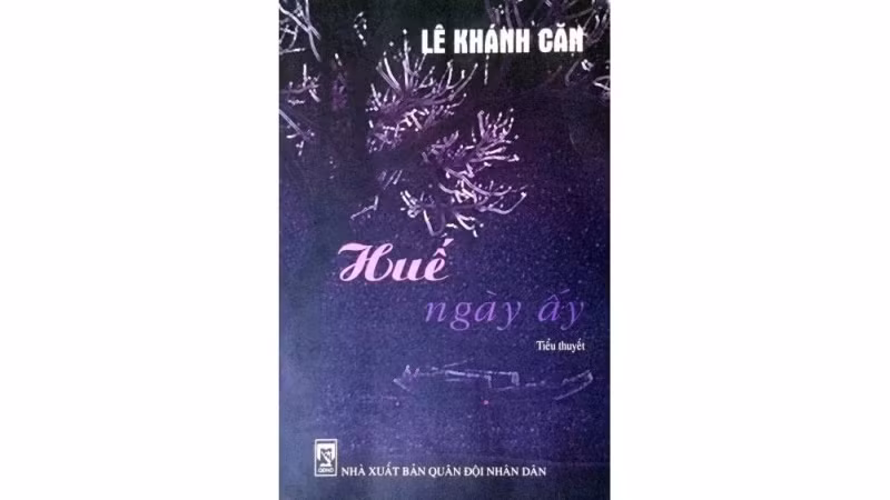 Tiểu thuyết "Huế ngày ấy" tái hiện một thời "Trị Thiên khói lửa" trong kháng chiến chống thực dân Pháp.
