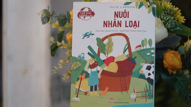 Cuốn sách Nuôi nhân loại (nằm trong bộ sách Thế giới tương lai được chuyển ngữ từ tiếng Pháp) của tác giả Julie Lardon.