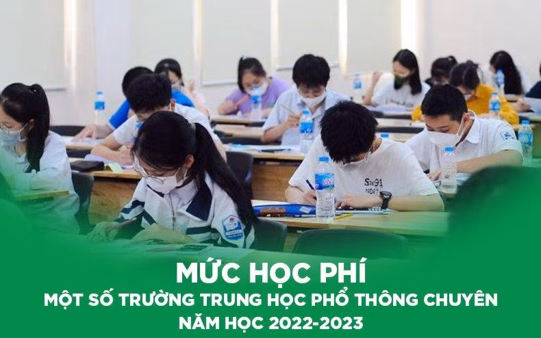 Mức học phí một số trường trung học phổ thông chuyên năm học 2022-2023
