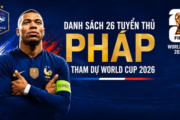 Danh sách 26 tuyển thủ Pháp tham dự World Cup 2026