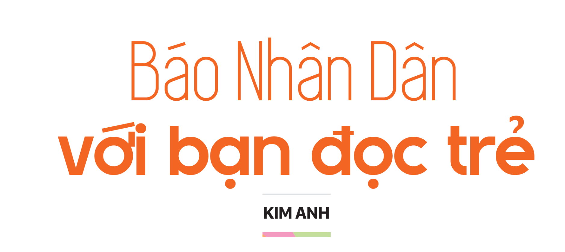 Báo Nhân Dân với bạn đọc trẻ
