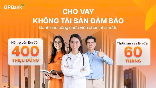 Sản phẩm Cho vay không tài sản bảo đảm dành cho cán bộ, công chức, viên chức nhà nước của GPBank.