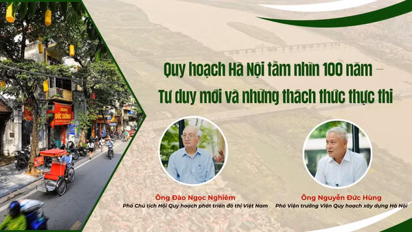 Quy hoạch Hà Nội tầm nhìn 100 năm - Tư duy mới và những thách thức thực thi 