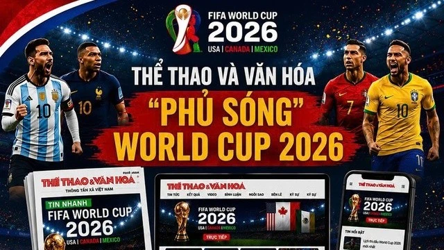 Báo Thể thao và Văn hóa triển khai chiến dịch truyền thông đa nền tảng cho World Cup 2026