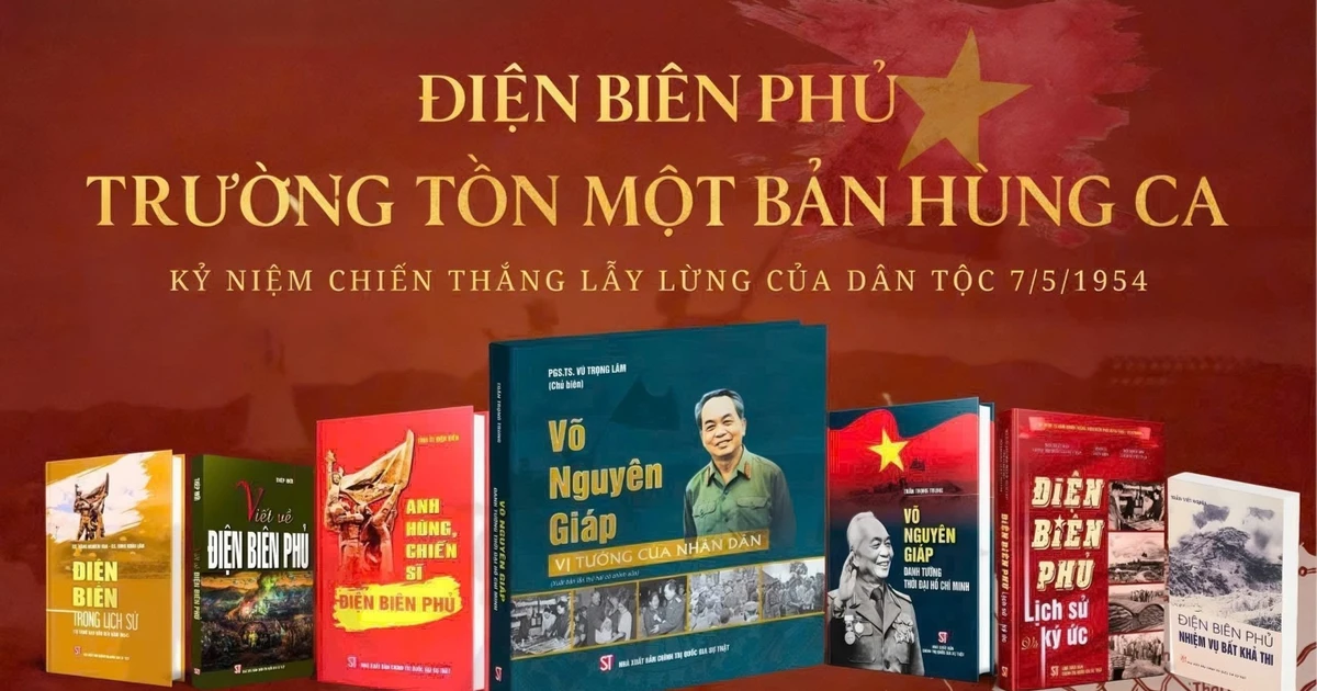 Tái hiện “thiên sử vàng” Điện Biên Phủ qua những ấn phẩm đặc sắc