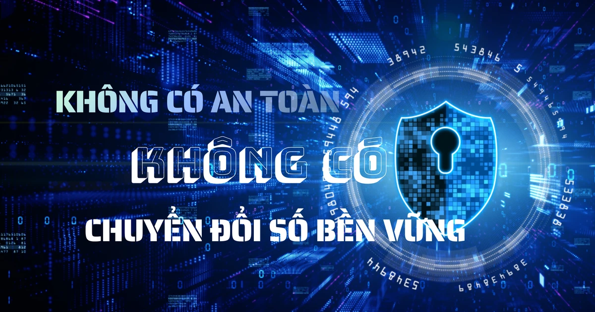Không có an toàn – không có chuyển đổi số bền vững