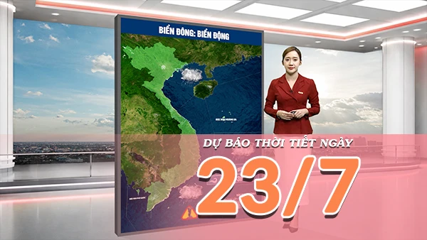 [Video] Dự báo thời tiết ngày 23/7/2026: Bắc Bộ mưa dông, Trung Bộ nắng nóng gay gắt
