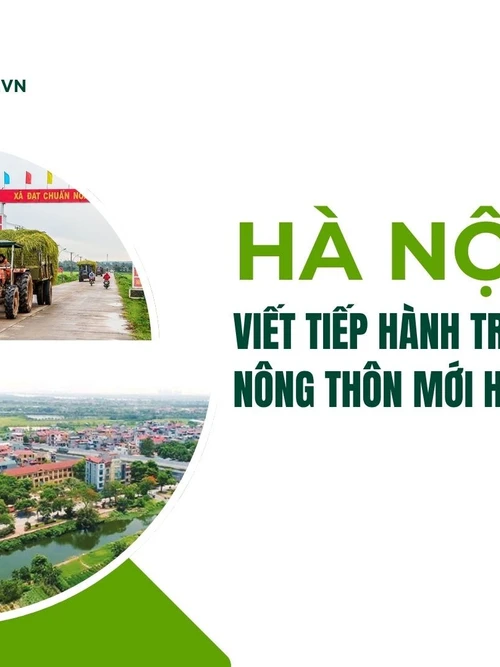 Hà Nội viết tiếp hành trình xây dựng nông thôn mới hiện đại