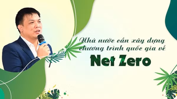 Nhà nước cần xây dựng chương trình quốc gia về Net Zero