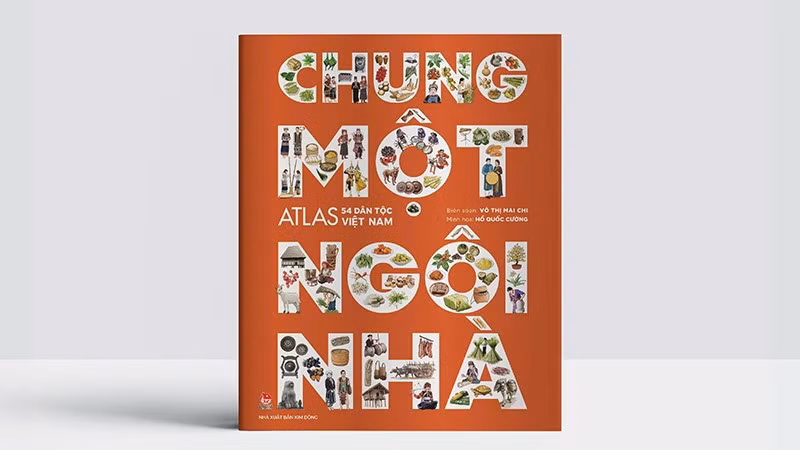 Bìa cuốn sách “Chung một ngôi nhà - Atlas 54 dân tộc Việt Nam”. (Ảnh: NXB Kim Đồng).