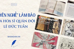 "Duyên nghề" làm báo của họa sĩ quân đội Lê Đức Tuấn