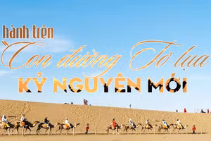 Du hành trên "con đường tơ lụa" kỷ nguyên mới