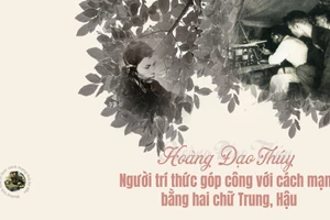 Hoàng Đạo Thúy - Người trí thức góp công với cách mạng bằng hai chữ Trung, Hậu