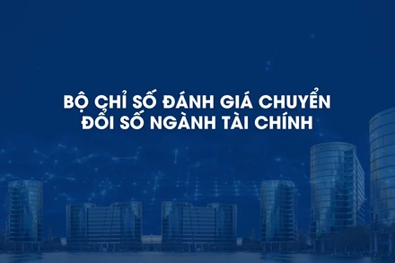 Bộ Tài chính ban hành bộ chỉ số đánh giá chuyển đổi số ngành tài chính.