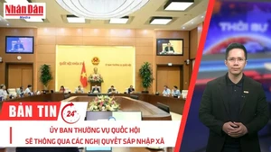 [Video] Thời sự 24h 2/6/2025: Ủy ban Thường vụ Quốc hội xem xét đề án sáp nhập tỉnh, thông qua các Nghị quyết sáp nhập xã