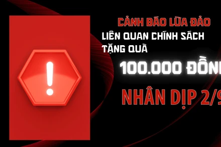 Cảnh báo lừa đảo liên quan chính sách tặng quà 100 nghìn đồng nhân dịp 2/9.