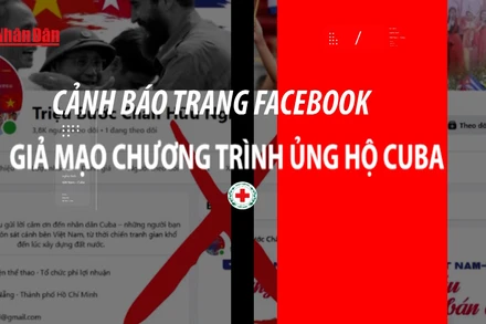 Cảnh báo trang Facebook giả mạo chương trình ủng hộ Cuba.