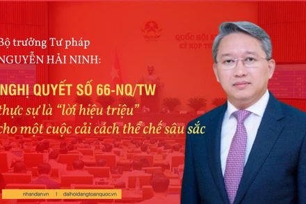 Bộ trưởng Tư pháp Nguyễn Hải Ninh: Nghị quyết số 66-NQ/TW thực sự là “lời hiệu triệu” cho một cuộc cải cách thể chế sâu sắc