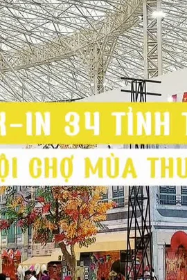 [Video] Check-in 34 tỉnh, thành tại Hội chợ Mùa Thu 2025