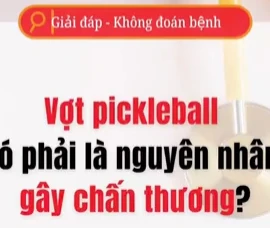 [Video] Vợt pickleball có phải là nguyên nhân gây chấn thương?