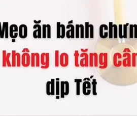 [Video] Mẹo ăn bánh chưng không lo tăng cân dịp Tết