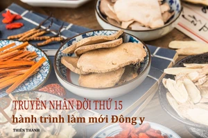Truyền nhân đời thứ 15 và hành trình làm mới Đông y