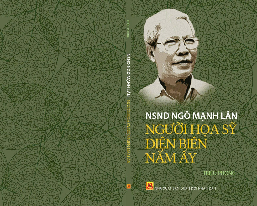Sách "NSND Ngô Mạnh Lân - Người họa sĩ Điện Biên năm ấy" của tác giả Triệu Phong mới được Nhà xuất bản Quân đội nhân dân ấn hành.