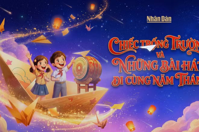 Tiếng trống trường và những bài hát thiếu nhi đi cùng năm tháng
