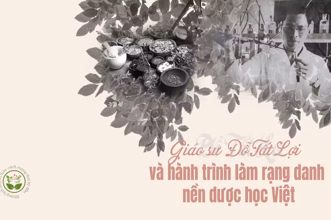 Giáo sư Đỗ Tất Lợi và hành trình làm rạng danh nền dược học Việt