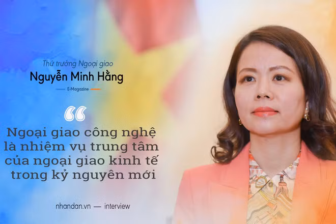 Thứ trưởng Ngoại giao Nguyễn Minh Hằng: Ngoại giao công nghệ là nhiệm vụ trung tâm của ngoại giao kinh tế trong kỷ nguyên mới