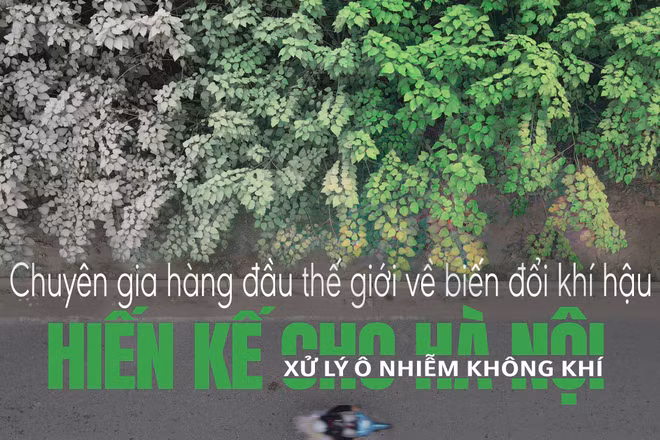 Chuyên gia hàng đầu thế giới về biến đổi khí hậu hiến kế cho Hà Nội xử lý ô nhiễm không khí