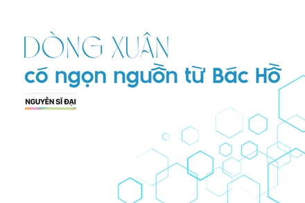 Dòng xuân có ngọn nguồn từ Bác Hồ