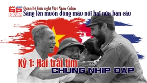 Việt Nam-Cuba: Hai trái tim chung nhịp đập