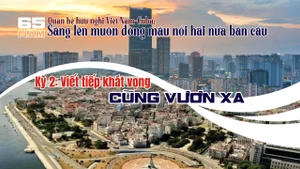 Việt Nam-Cuba: Viết tiếp khát vọng cùng vươn xa 