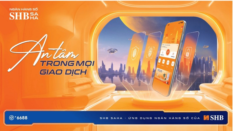 SHB SAHA: An tâm trong mọi giao dịch.
