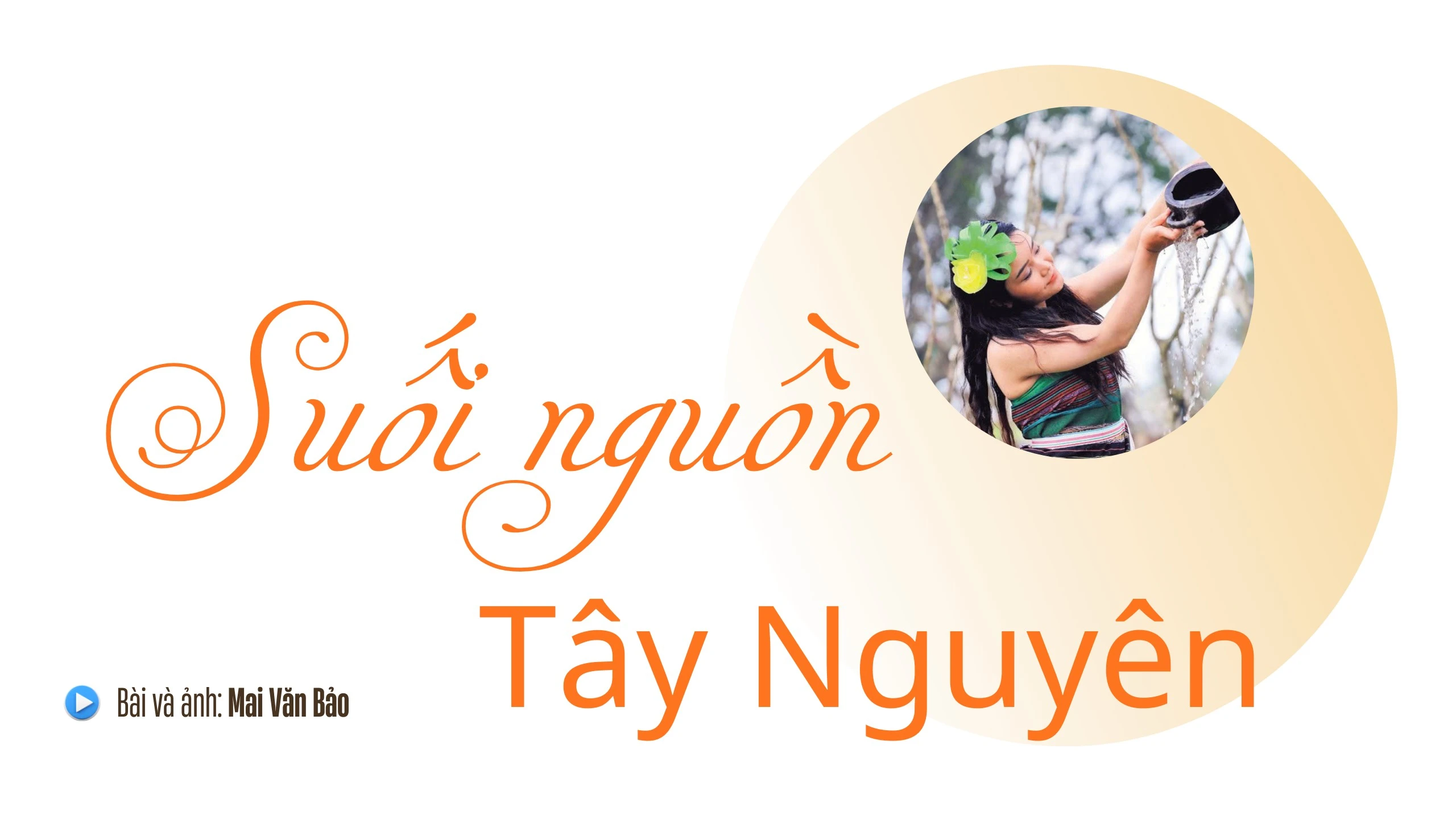 Bến Nước Đầu Nguồn: Linh Hồn Văn Hóa Và Sự Sống Của Đồng Bào Tây Nguyên