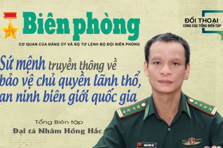 Sứ mệnh truyền thông về bảo vệ chủ quyền lãnh thổ, an ninh biên giới quốc gia