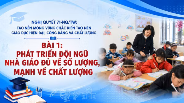 Bài 1: Phát triển đội ngũ nhà giáo đủ về số lượng, mạnh về chất lượng