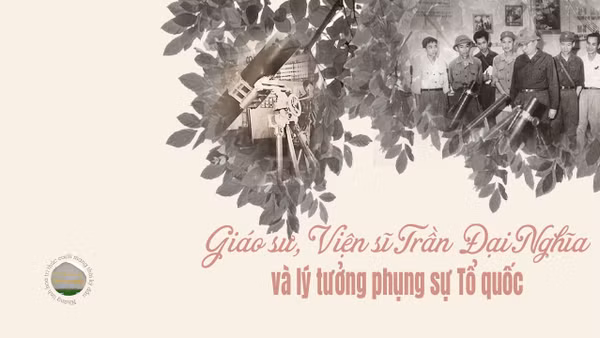 Giáo sư, Viện sĩ Trần Đại Nghĩa và lý tưởng phụng sự Tổ quốc