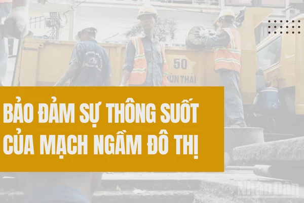 Bảo đảm sự thông suốt của mạch ngầm đô thị