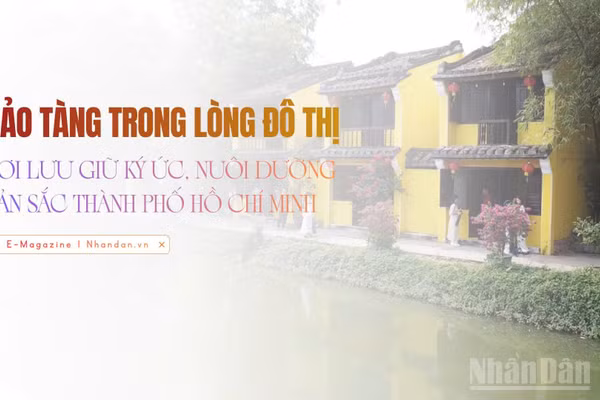 Bảo tàng trong lòng đô thị: Nơi lưu giữ ký ức, nuôi dưỡng bản sắc Thành phố Hồ Chí Minh