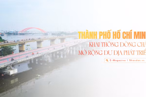 Thành phố Hồ Chí Minh đột phá nâng cầu Mở lối cho sông, mở dư địa phát triển 