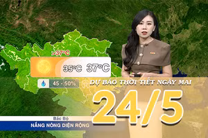 [Video] Dự báo thời tiết đêm nay và ngày mai ngày 24/5/2026: Bắc Bộ và Trung Bộ tiếp tục nắng nóng diện rộng