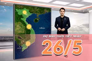 [Video] Dự báo thời tiết ngày 26/5/2026: Nắng nóng gay gắt tiếp tục kéo dài trên cả nước