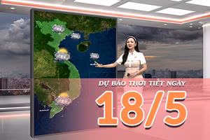 [Video] Dự báo thời tiết ngày 18/5/2026: Bắc Bộ mưa dông diện rộng, Nam Bộ giảm nhiệt