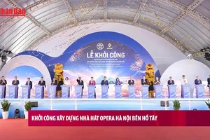[Video] Khởi công xây dựng Nhà hát Opera Hà Nội bên Hồ Tây