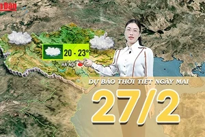 [Video] Dự báo thời tiết đêm nay và ngày mai 27/2/2026: Bắc Bộ hết nồm ẩm, Nam Bộ đón đợt mưa trái mùa kỷ lục